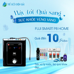 Máy lọc nước điện giải ion kiềm Fuji Smart P8 Home chính hãng xét nghiệm nước miễn phí 5 năm